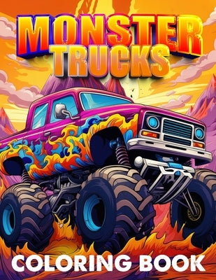 Monster Trucks Coloring Book For Kids: 45 Pages With Amazing High Quality Monsters Trucks by Hc, Sharyn