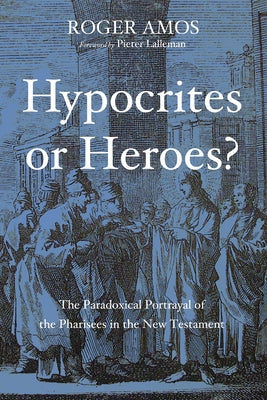Hypocrites or Heroes? by Amos, Roger