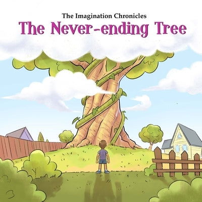 The Imagination Chronicles: The Never-ending Tree by Chronicles, Imagination