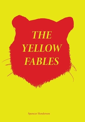 The Yellow Fables by Henderson, Spencer