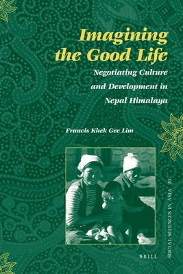 Imagining the Good Life by Lim, Francis Khek Gee