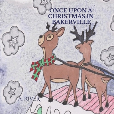 Once Upon A Christmas In Bakerville by River, A.