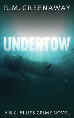 Undertow by Greenaway, R. M.