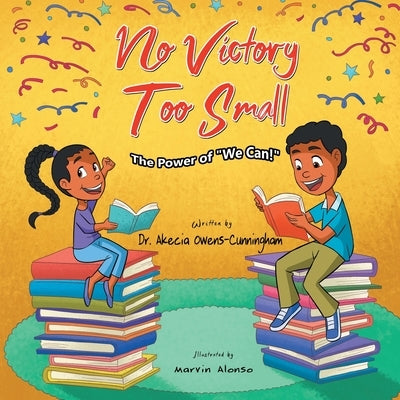 No Victory Too Small: The Power of "We Can" by Owens-Cunningham, Akecia