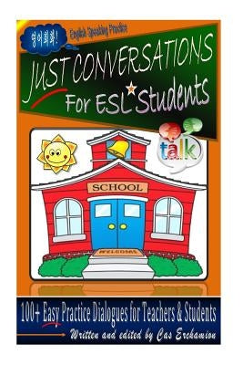 Just Conversations: For ESL Students by Erchamion, Cas