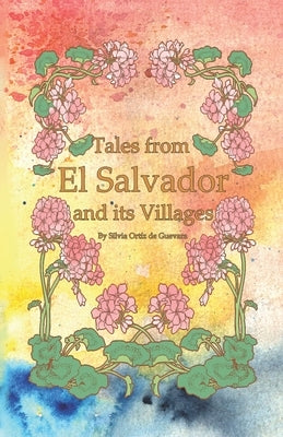 Tales from El Salvador: And its Villages by Ortíz de Guevara, Silvia