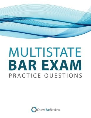 Quest Multistate Bar Exam (MBE) Practice Questions by Bar Review, Quest