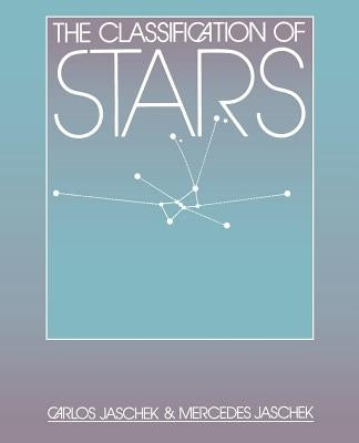 The Classification of Stars by Jaschek, Carlos
