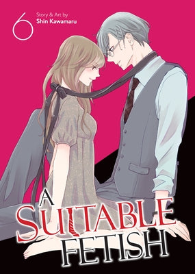A Suitable Fetish Vol. 6 by Kawamaru, Shin