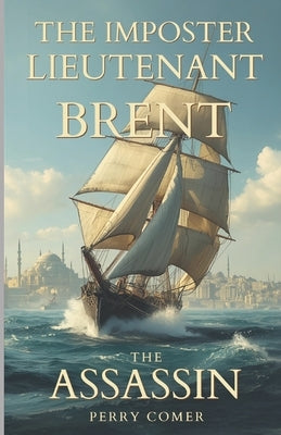 The Imposter: Lieutenant Brent: The Assassin by Comer, Perry