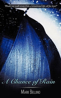 A Chance of Rain by Bellino, Mark