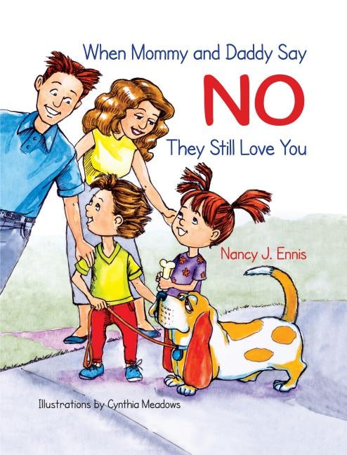 When Mommy and Daddy Say No, They Still Love You by Ennis, Nancy J.