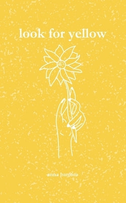 Look for Yellow by Barroso, Anna