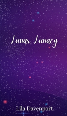 Lunar Lunacy by Davenport, Lila