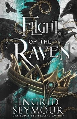 Flight of the Raven by Seymour, Ingrid