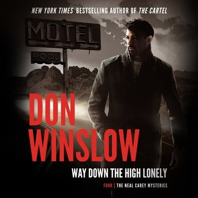 Way Down on the High Lonely by Winslow, Don