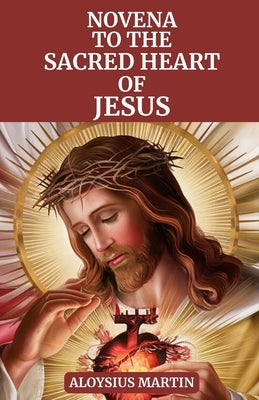 Novena to the Sacred Heart of Jesus by Martin, Aloysius
