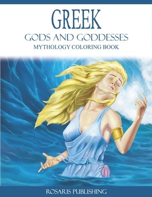 Greek Gods and Goddesses Mythology Coloring Book: A Coloring Book of Handsome Gods and Beautiful Goddesses by Publishing, Rosaris