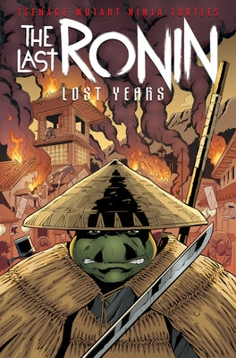 Teenage Mutant Ninja Turtles: The Last Ronin--Lost Years by Eastman, Kevin