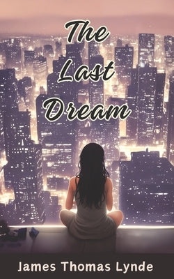 The Last Dream by Lynde, James Thomas