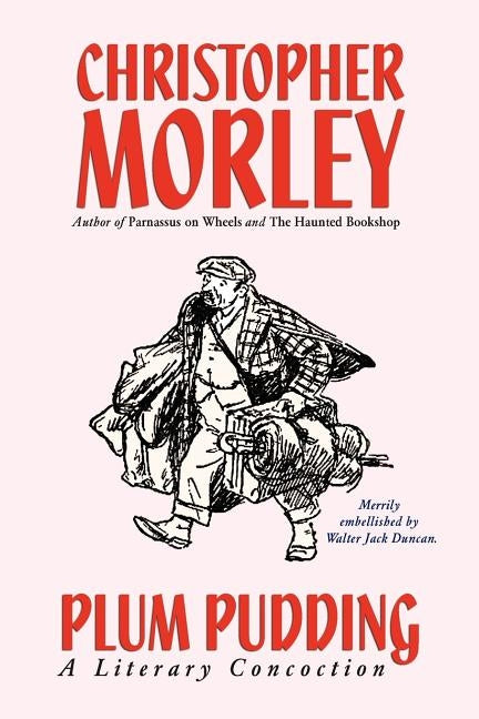 Plum Pudding: A Literary Concoction by Morley, Christopher