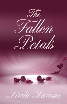 The Fallen Petals by Lawson, Linda
