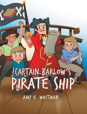 Captain Barlow's Pirate Ship by Whitman, Amy E.