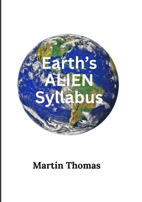 Earth's Alien Syllabus by Thomas, Martin