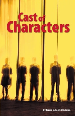 Cast of Characters by Blackmon, Teresa McLamb