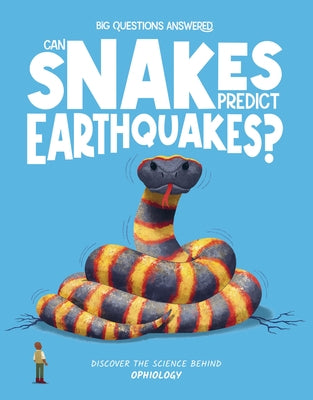 Can Snakes Predict Earthquakes?: Discover the Science Behind Ophiology by Jeffrey, Eliza