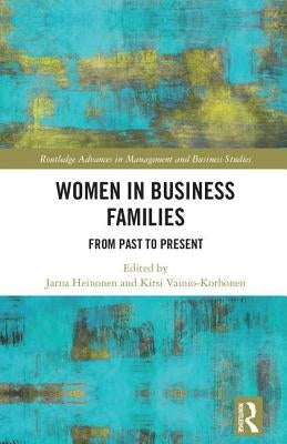 Women in Business Families: From Past to Present by Heinonen, Jarna