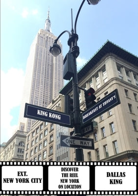 Ext. New York City - Discover The Reel New York On Location by King, Dallas