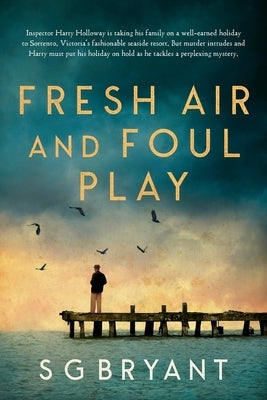 Fresh Air and Foul Play by Bryant, S. G.