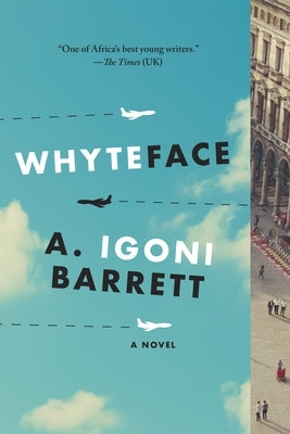 Whyteface by Barrett, A. Igoni