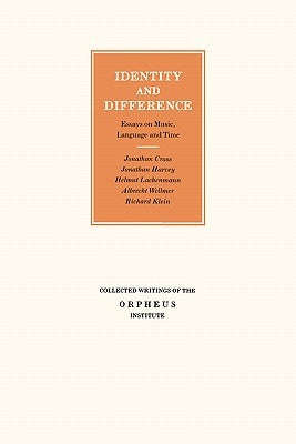 Identity and Difference: Essays on Music, Language and Time by Cross, Jonathan