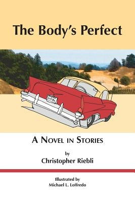 The Body's Perfect: A Novel in Stories by Riebli, Christopher