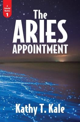 The Aries Appointment by Kale, Kathy T.
