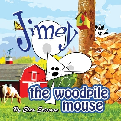 Jimey the Woodpile Mouse by Ericsson, Elar