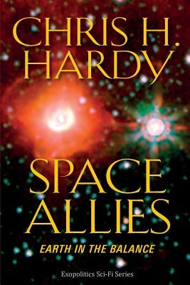 Space Allies: Earth in the Balance by Hardy Ph. D., Chris H.