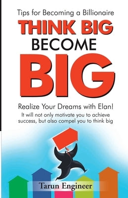 Think Big Become Big by Engineer, Tarun