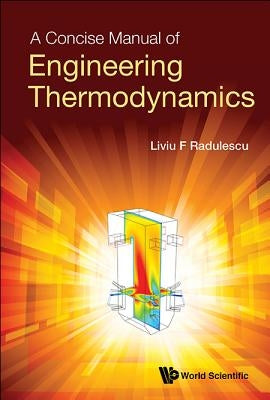 A Concise Manual of Engineering Thermodynamics by Radulescu, Liviu F.