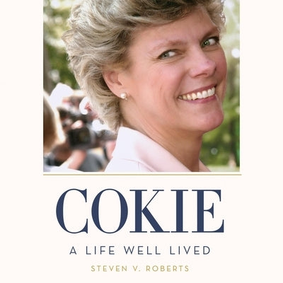Cokie: A Life Well Lived by Roberts, Steven V.