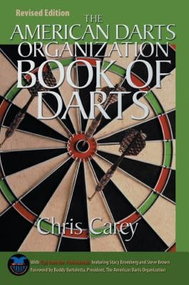 American Darts Organization Book of Darts, Updated and Revised by Carey, Chris
