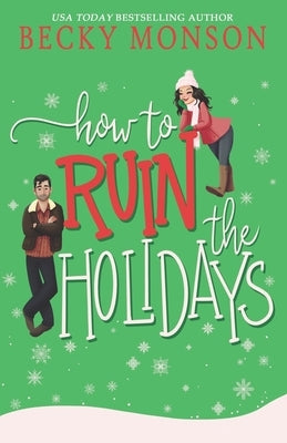 How to Ruin the Holidays by Monson, Becky