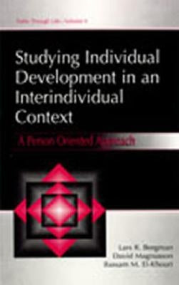 Studying individual Development in An interindividual Context: A Person-oriented Approach by Bergman, Lars R.