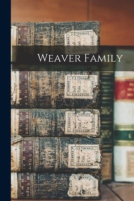 Weaver Family by Anonymous