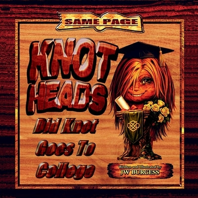 Knot Heads: Did Knot Goes To College by Burgess, Jw