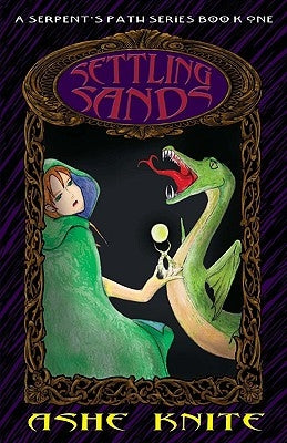 Settling Sands: A Serpent's Path Series Book One by Knite, Ashe