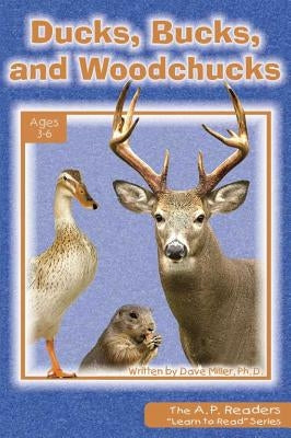 Ducks, Bucks, and Woodchucks by Miller, Dave