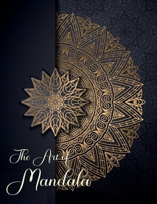 The Art of Mandala: Beautiful and Relaxing Mandalas for Stress Relief and Relaxation Mandalas Coloring for Artists by Jolea Stableflower